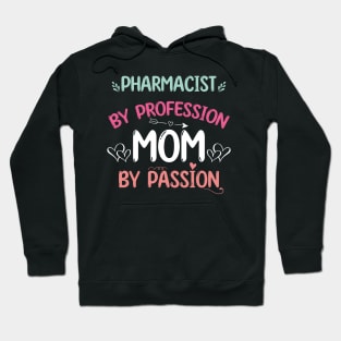 Pharmacist By Profession Mom By Passion Happy Mother's Day 2024 Hoodie